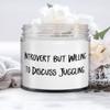 Beautiful Juggling Gifts, Introvert but Willing to Discuss Juggling., New Candle For Friends From view 1
