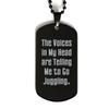 Fun Juggling Gifts, The Voices in My Head are Telling Me to Go Juggling, Brilliant Black Dog Tag for Friends from view 1