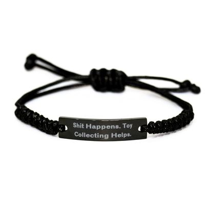 Cheap Toy Collecting Black Rope Bracelet, Shit Happens. Toy Collecting Helps, Present for Friends, Cheap Gifts from
