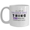 Mah Jong Game Mug, Mah Jong for Him Mug, It's a Mah Jong Thing, Mah Jong Game Gift, Mah Jong Player Gift, Mah Jong Game Coffee, White 11oz 15oz view 1