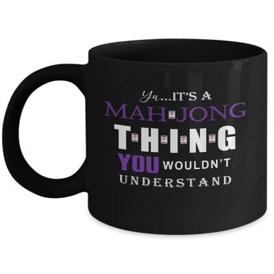 Mah Jong Game Mug, Mah Jong for Him Mug, It's a Mah Jong Thing, Mah Jong Game Gift, Mah Jong Player Gift, Mah Jong Game Coffee, Black 11oz 15oz