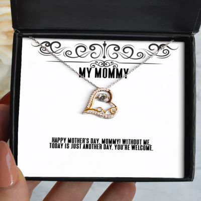 Game On Novelties Beautiful Mommy Gifts, Happy Mother's Day, Mommy! Without Me, Today is Just Another, Gag Christmas Love Dancing Necklace from Mom