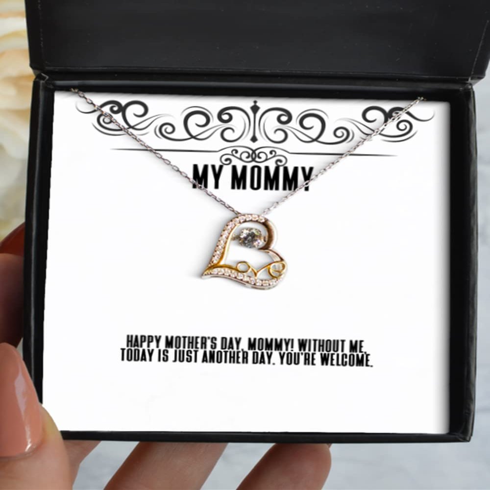 Game On Novelties Beautiful Mommy Gifts, Happy Mother's Day, Mommy! Without Me, Today is Just Another, Gag Christmas Love Dancing Necklace from Mom