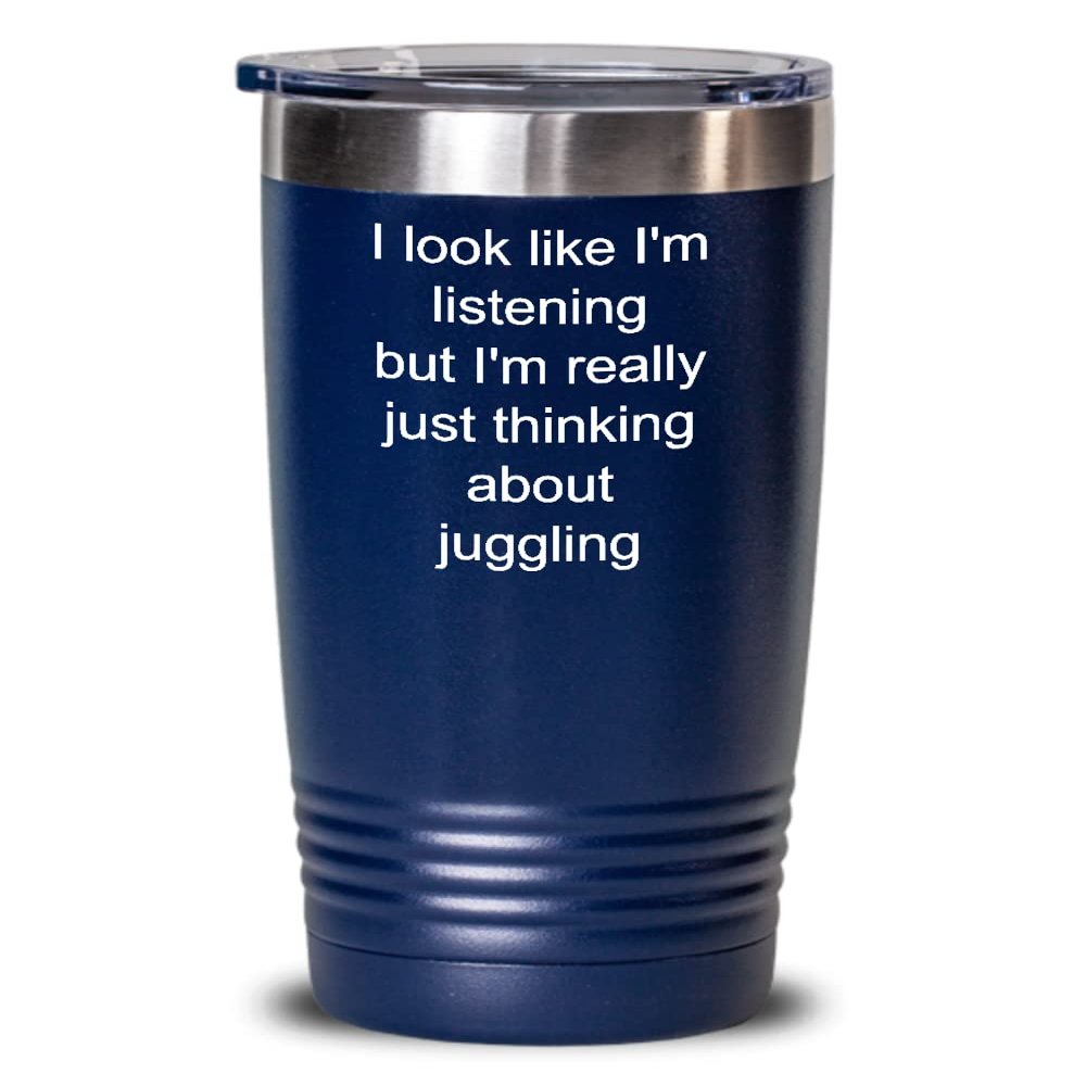 Juggling Tumbler Just thinking about juggling 20oz, Blue