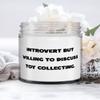 Introvert but Willing to Discuss Toy Collecting. Toy Collecting Candle, Funny Toy Collecting Gifts, For Friends view 1