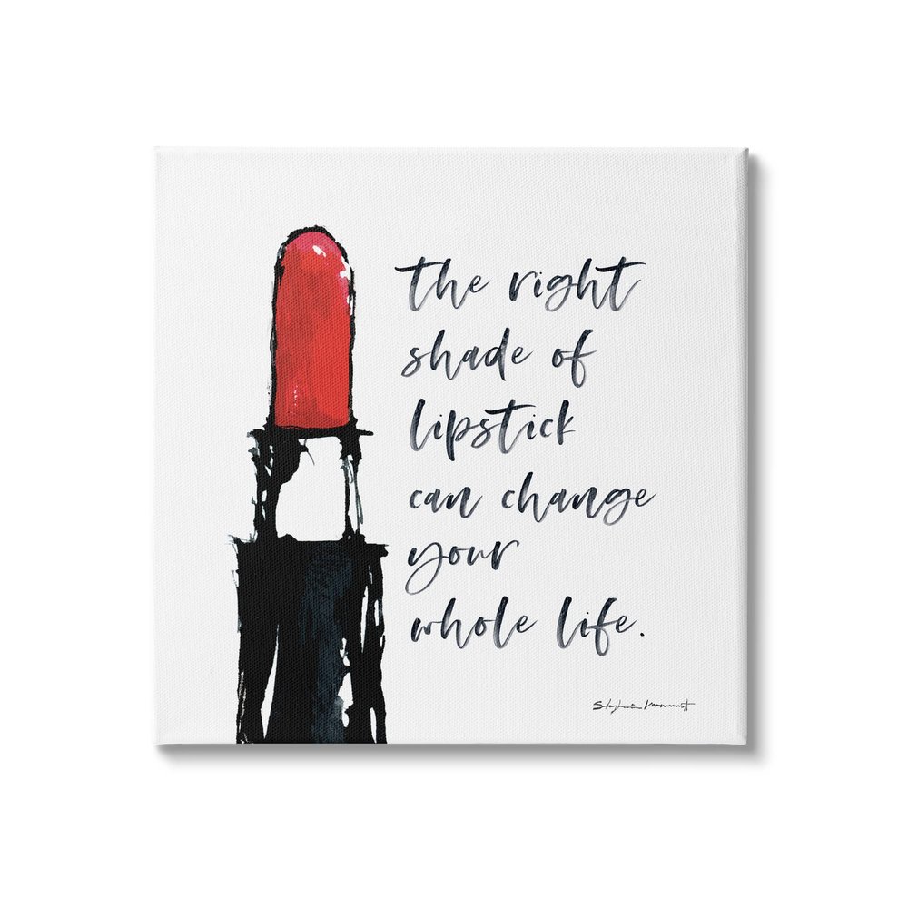Stupell Industries Right Shade Lipstick Change Whole Life Fashion Phrase