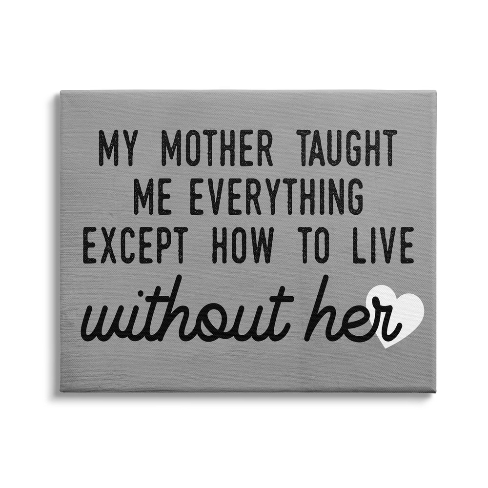 Stupell Industries My Mother Taught Everything Phrase Family Grievance