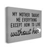 Stupell Industries My Mother Taught Everything Phrase Family Grievance view 2