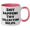 Inappropriate Toy Collecting Gifts, Shit Happens. Toy Collecting Helps, Gag Two Tone 11oz Mug For Friends From view 2