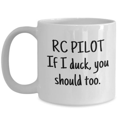 RC Planes Gift - RC Aircraft Coffee Mug - RC Plane Pilot Present - Radio Controlled Aircraft - If I Duck You Should Too