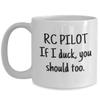 RC Planes Gift - RC Aircraft Coffee Mug - RC Plane Pilot Present - Radio Controlled Aircraft - If I Duck You Should Too view 1