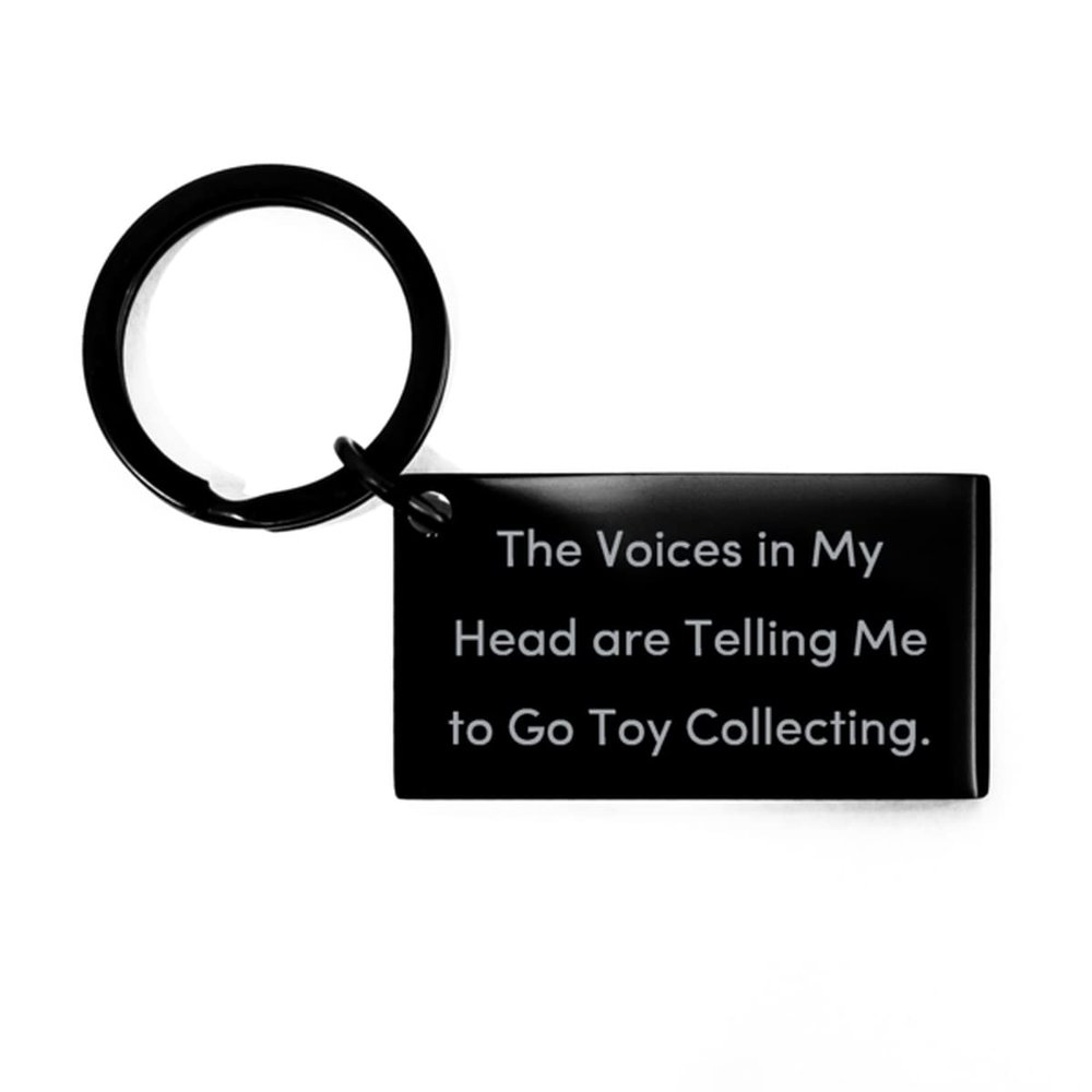 Beautiful Toy Collecting Gifts, The Voices in My Head are Telling Me to Go Toy Collecting, Inspire Holiday Keychain from Friends