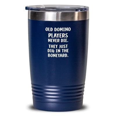 Funny Dominoes Tumbler Old domino players never die Gift For Men and Women 20oz, Blue