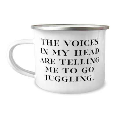 Beautiful Juggling 12oz Camper Mug, The Voices in My Head are Telling Me to Go Juggling, Gifts For Friends, Present From, For Juggling