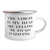 Beautiful Juggling 12oz Camper Mug, The Voices in My Head are Telling Me to Go Juggling, Gifts For Friends, Present From, For Juggling view 2