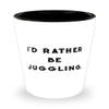 Brilliant Juggling Shot Glass, I'd Rather Be Juggling, Gifts For Friends, Present From, Ceramic Cup For Juggling view 1
