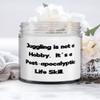 Funny Juggling Gifts, Juggling is not a Hobby. It's a Post-apocalyptic Life Skill, Unique Holiday Candle From Men Women view 1