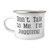 Brilliant Juggling 12oz Camper Mug, Don't Talk to Me. I'm Juggling, Gifts For Friends, Present From, For Juggling view 1
