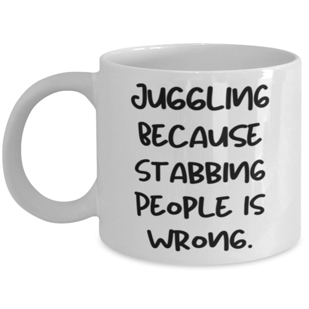 Inappropriate Juggling Gifts, Juggling Because Stabbing People is Wrong, Holiday 11oz 15oz Mug For Juggling