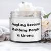 Nice Juggling Gifts, Juggling Because Stabbing People is Wrong, Holiday Candle For Juggling view 1