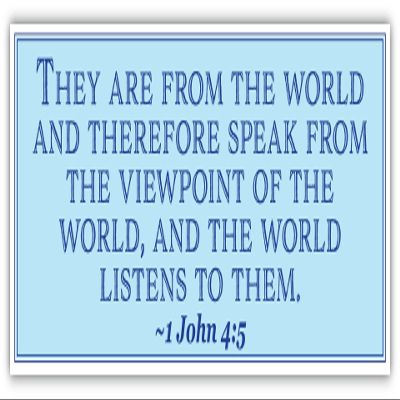 1 John 4:5 | They are from The World and Therefore Speak from The viewpoint of The World | Car Sticker 3x8 inches