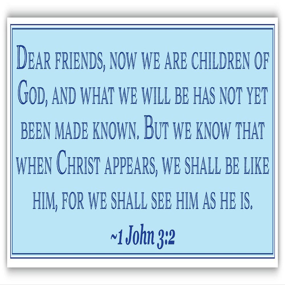 1 John 3:2 | Dear Friends | Car Sticker 3x8 inches