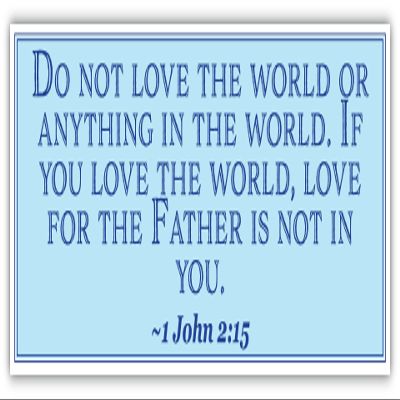 1 John 2:15 | Do not Love The World or Anything in The World | Car Sticker 3x8 inches