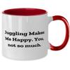 Brilliant Juggling Two Tone 11oz Mug, Juggling Makes Me Happy. You, not so much, Gifts For Friends, Present From, Cup For Juggling view 2