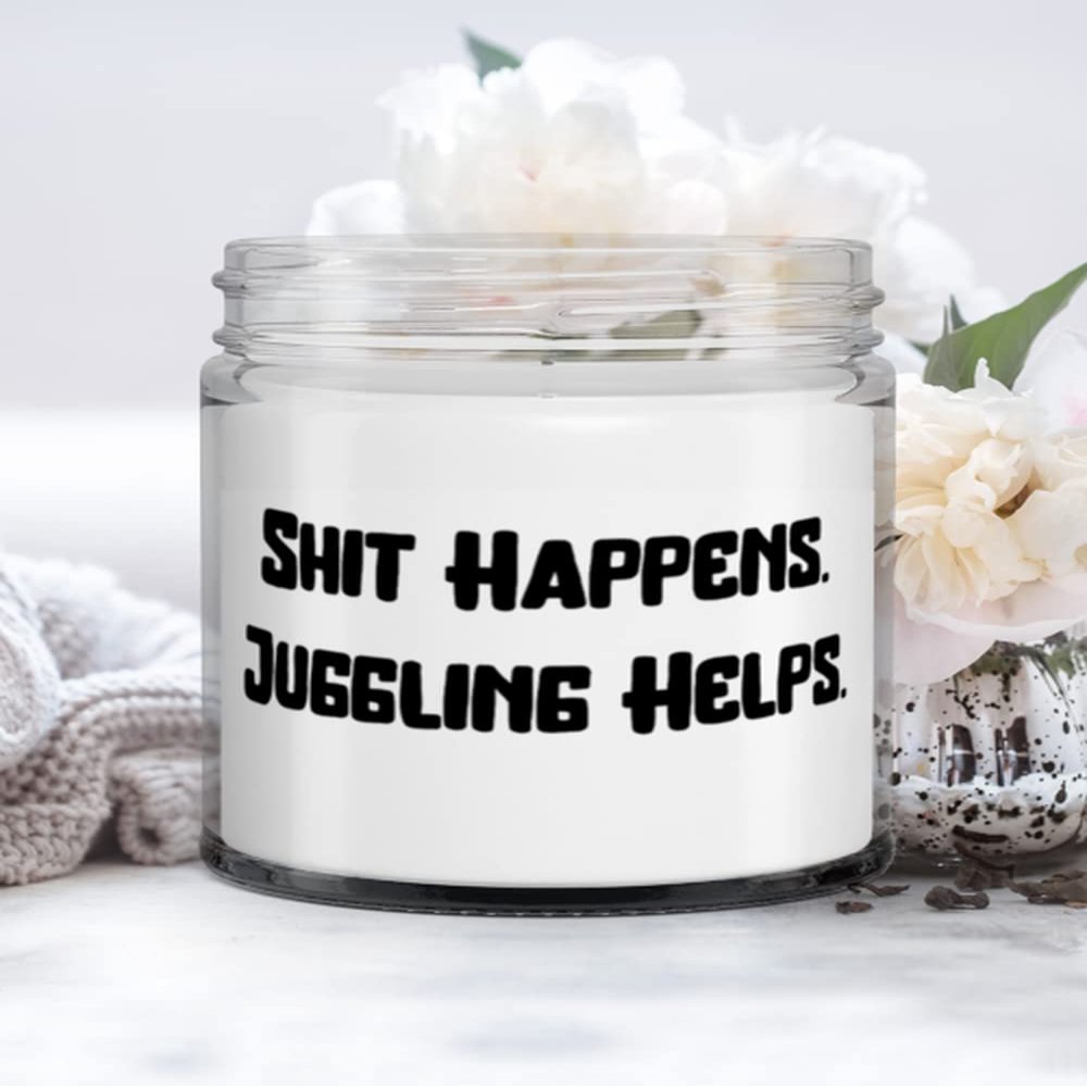 Happens. Juggling Helps. Candle, Juggling, Inspire Gifts for Juggling