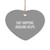 Love Juggling Heart Ornament, Shit Happens. Juggling Helps., Gifts for Friends, Present from , for Juggling view 1