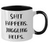 Brilliant Juggling Two Tone 11oz Mug, Shit Happens. Juggling Helps, Gifts For Men Women, Present From, Cup For Juggling view 2