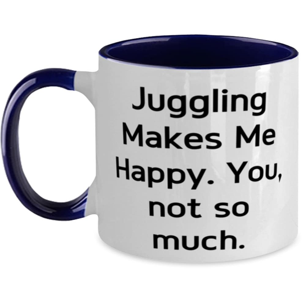 Fun Juggling Gifts, Juggling Makes Me Happy. You, not so much, Holiday Two Tone 11oz Mug For Juggling