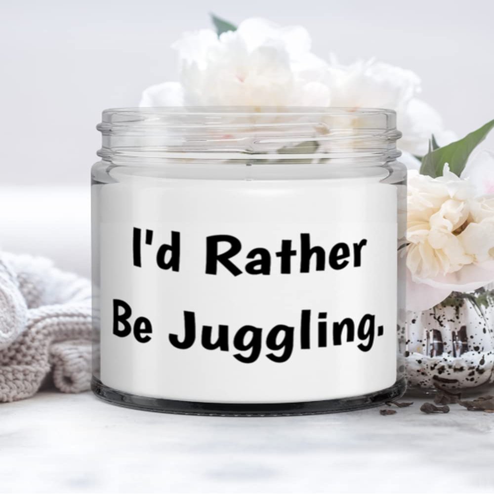 I'd Rather Be Juggling. Juggling Candle, Brilliant Juggling Gifts, For Men Women