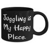 Juggling Gifts For Friends, Juggling is My Happy Place, Inspire Juggling 11oz 15oz Mug, Cup From view 2