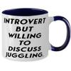 Brilliant Juggling Two Tone 11oz Mug, Introvert but Willing to Discuss Juggling, Gifts For Friends, Present From, Cup For Juggling view 2