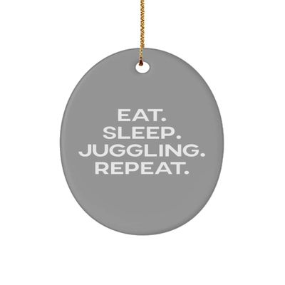 Inappropriate Juggling Oval Ornament, Eat. Sleep. Juggling. Repeat., Gifts for Men Women, Present from, for Juggling