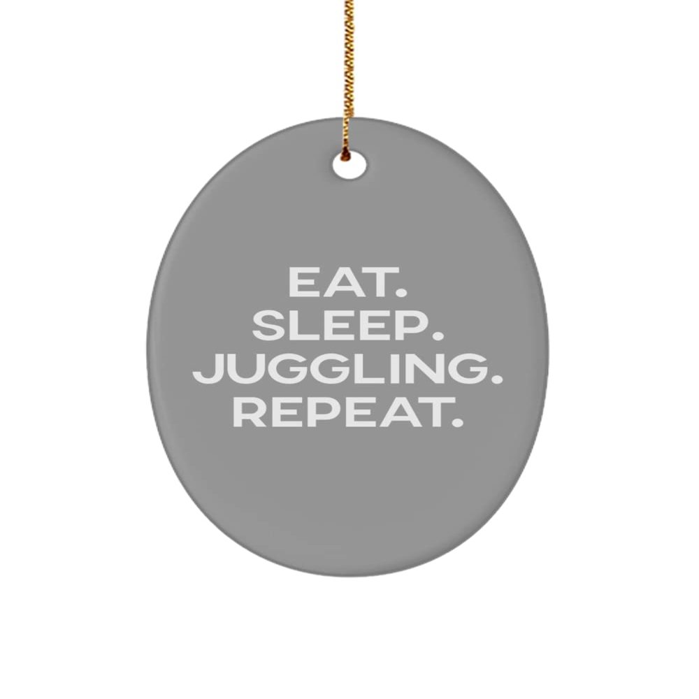 Inappropriate Juggling Oval Ornament, Eat. Sleep. Juggling. Repeat., Gifts for Men Women, Present from, for Juggling