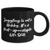 Gag Juggling Gifts, Juggling is not a Hobby. It's a Post-apocalyptic Life Skill, Holiday 11oz 15oz Mug For Juggling view 2