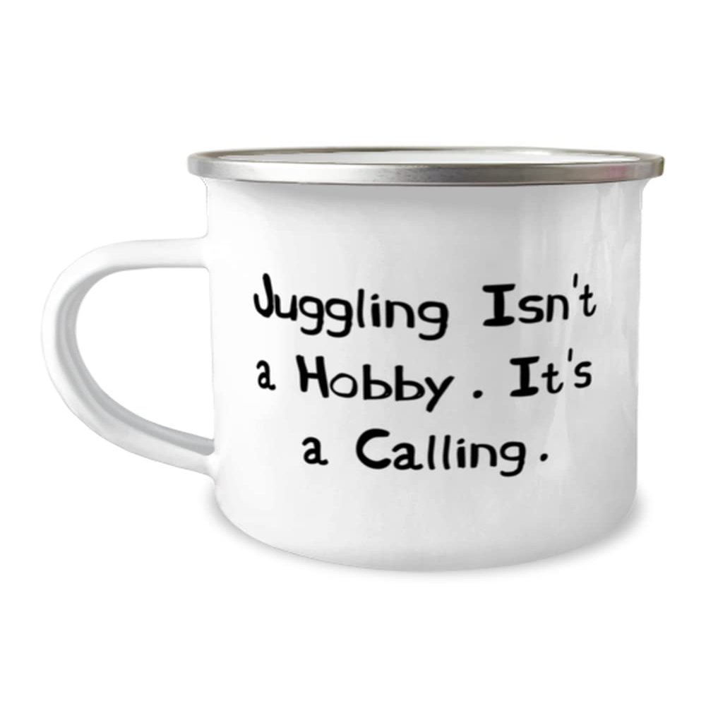 Brilliant Juggling 12oz Camper Mug, Juggling Isn't a Hobby. It's a Calling., Gifts For Friends, Present From, For Juggling
