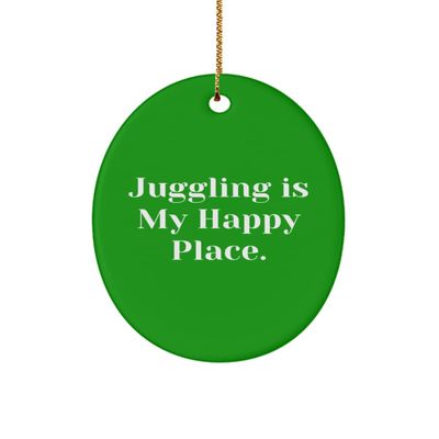 Juggling Gifts for Friends, Juggling is My Happy Place., Reusable Juggling Oval Ornament, from