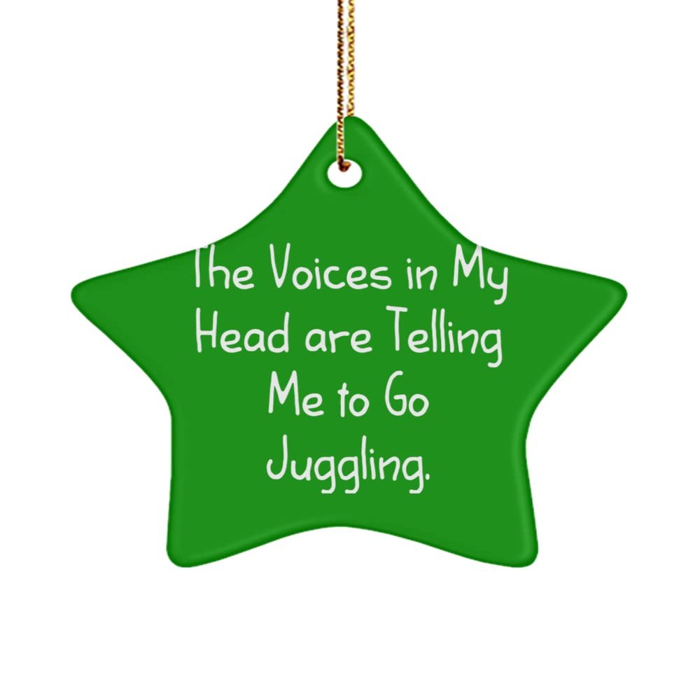 Fun Juggling Gifts, The Voices in My Head are Telling Me to Go Juggling., Fun Holiday Star Ornament Gifts for Men Women