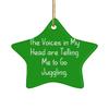 Fun Juggling Gifts, The Voices in My Head are Telling Me to Go Juggling., Fun Holiday Star Ornament Gifts for Men Women view 1