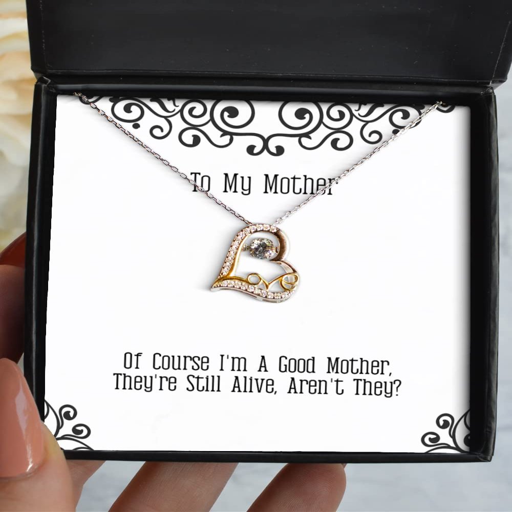 Game On Novelties of Course I'm A Good Mother, They're Still Alive, aren't They Love Dancing Necklace, Mother Present from Son, Inappropriate for Mom