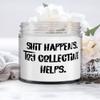 Shit Happens. Toy Collecting Helps. Toy Collecting Candle, Fun Toy Collecting Gifts, For Friends view 1
