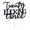 Twenty Fucking Three Cake Topper - Happy 23rd Birthday Cake Decor - Cheers to 23 Years Birthday Party Decorations Supplies, Black Glitter view 2