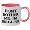 Don't Bother Me, I'm Juggling. Juggling Two Tone 11oz Mug, Gag Juggling Gifts, Cup For Friends view 2