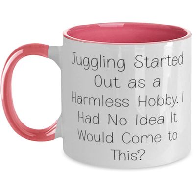 Gag Juggling Two Tone 11oz Mug, Juggling Started Out as a Harmless Hobby. I Had No Idea It Would, Present For Friends, Fun Gifts From