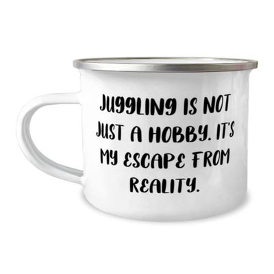 Juggling is not Just a Hobby. It's My Escape From Reality. 12oz Camper Mug, Juggling Present From, Gag For Friends
