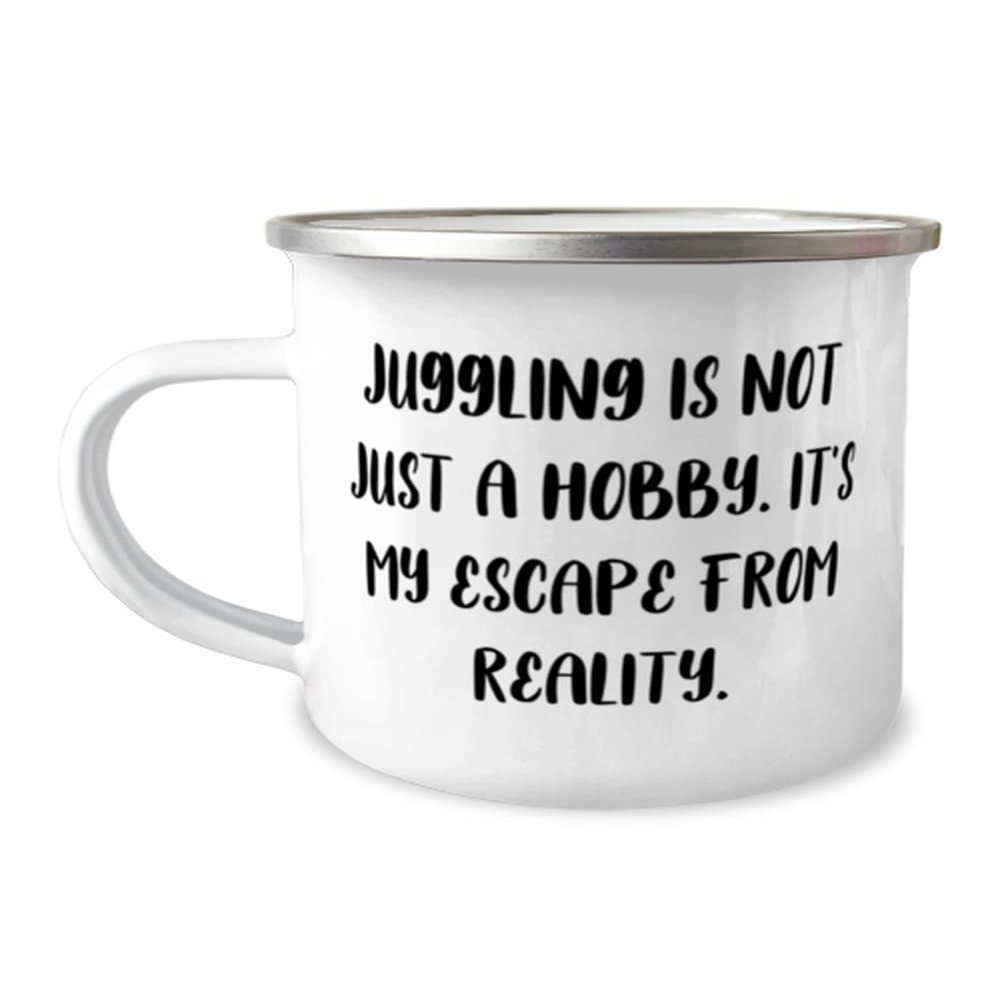Juggling is not Just a Hobby. It's My Escape From Reality. 12oz Camper Mug, Juggling Present From, Gag For Friends