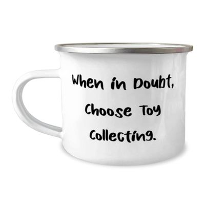 Joke Toy Collecting Gifts, When in Doubt, Choose Toy Collecting, Fancy Holiday 12oz Camper Mug From Friends